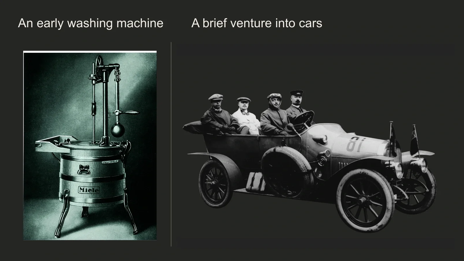 Miele's early wooden washing machine and an automobile from its brief venture into car manufacturing