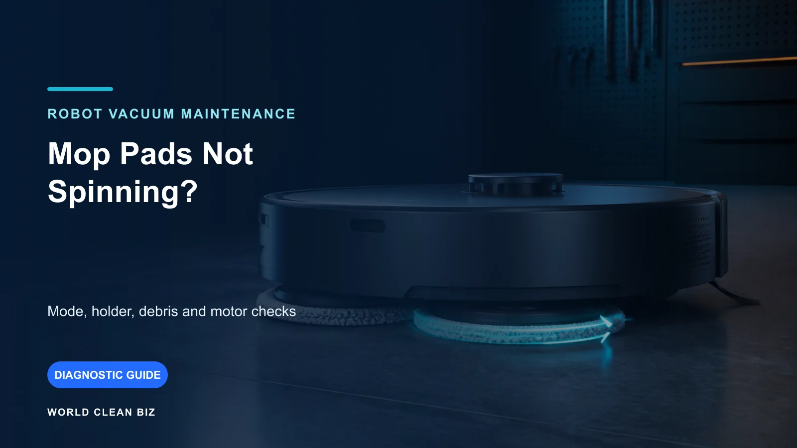 Robot Vacuum Mop Pads Not Spinning? Mode, Pad Holder, Debris and Motor Checks